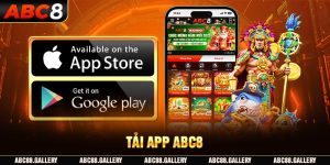 Tải App ABC8 - mở ra thiên đường cá cược đỉnh cao