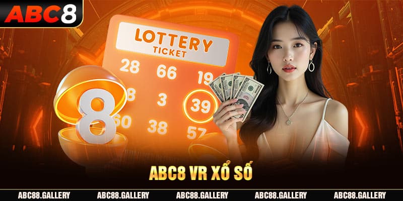 ABC8 VR Xổ Số - Trải nghiệm sống động cùng các con số