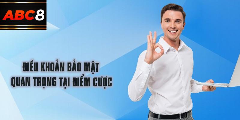 Điều khoản bảo mật quan trọng tại điểm cược