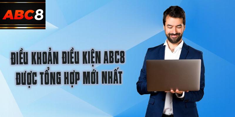 Điều khoản điều kiện ABC8 được tổng hợp mới nhất