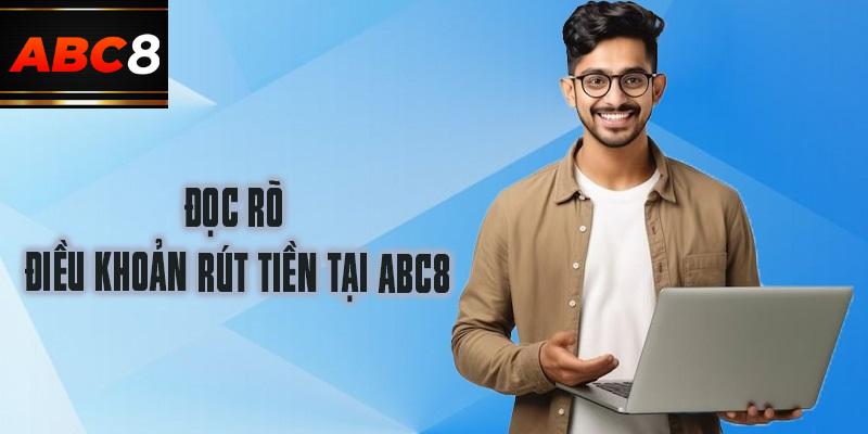 Đọc rõ điều khoản rút tiền tại ABC8