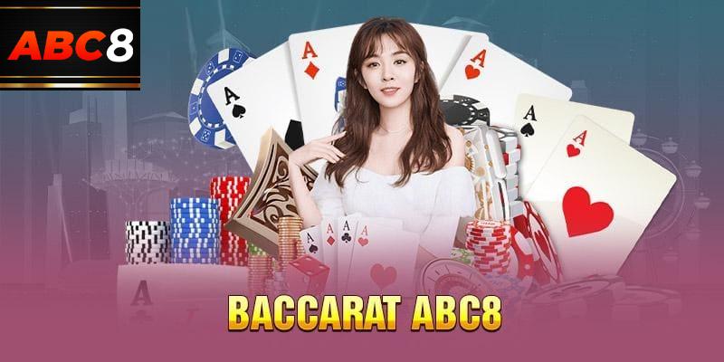 Một vài điều cần biết về tựa game ABC8 baccarat