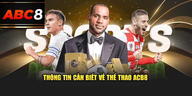 ABC8 Thể Thao là sảnh cược đang rất được săn đón trên thị trường