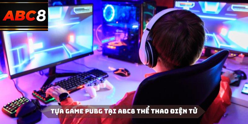 PUBG đang được đón nhận hết sức nồng nhiệt tại ABC8 thể thao điện tử